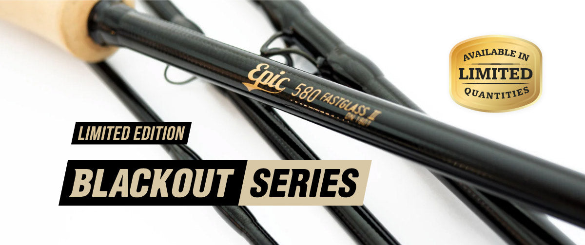 EPIC FLY RODS BLACKOUT SPECIAL EDITION